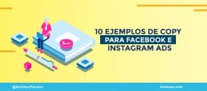 10 ejemplos de copy para facebook e instagram ads
