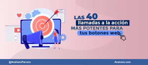 Las 40 llamadas a la acción más potentes para tus botones web
