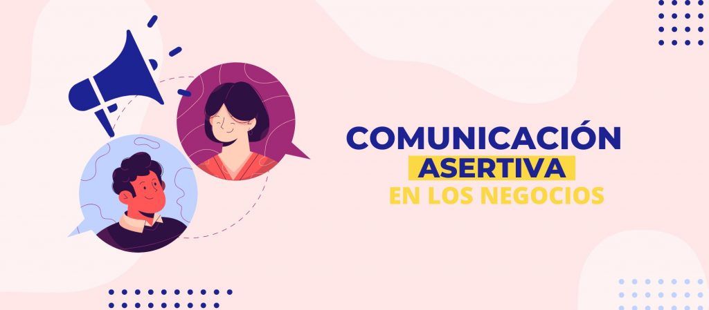 La comunicación asertiva en los negocios