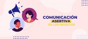 La comunicación asertiva en los negocios