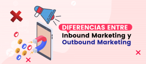 Diferencias entre Inbound Marketing y Outbound Marketing