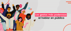 Los gestos más poderosos al hablar en público
