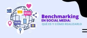 Benchmarking en Social Media: Qué es y cómo realizarlo paso a paso