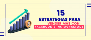 Estrategias infalibles para vender más con Facebook e Instagram Ads en 2023