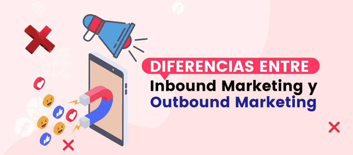 Diferencias entre Inbound Marketing y Outbound Marketing