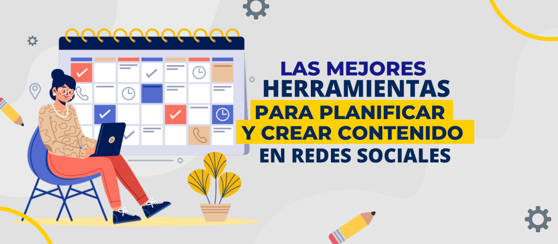 Las mejores herramientas para organizar y planificar contenido en redes sociales