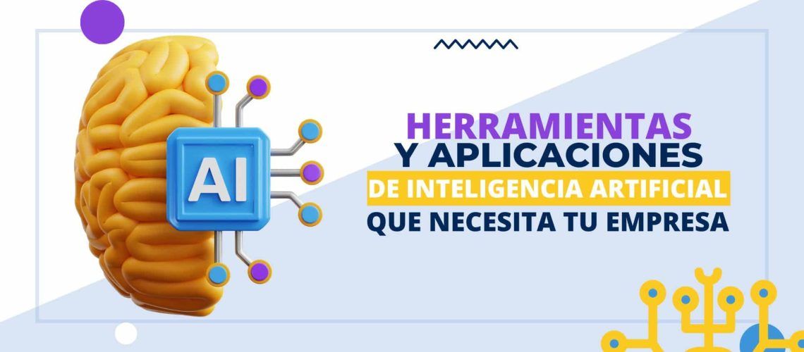 Herramientas y aplicaciones de Inteligencia Artificial que necesita tu empresa