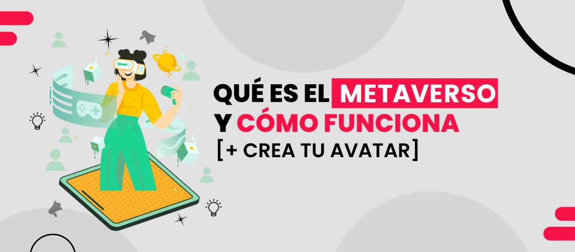 Qué es el metaverso y cómo funciona + [Creación de tu avatar] (1)