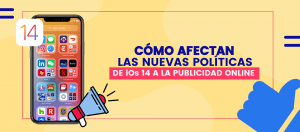Cómo afectan las nuevas políticas de IOS14