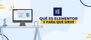 Qué es Elementor y para qué sirve